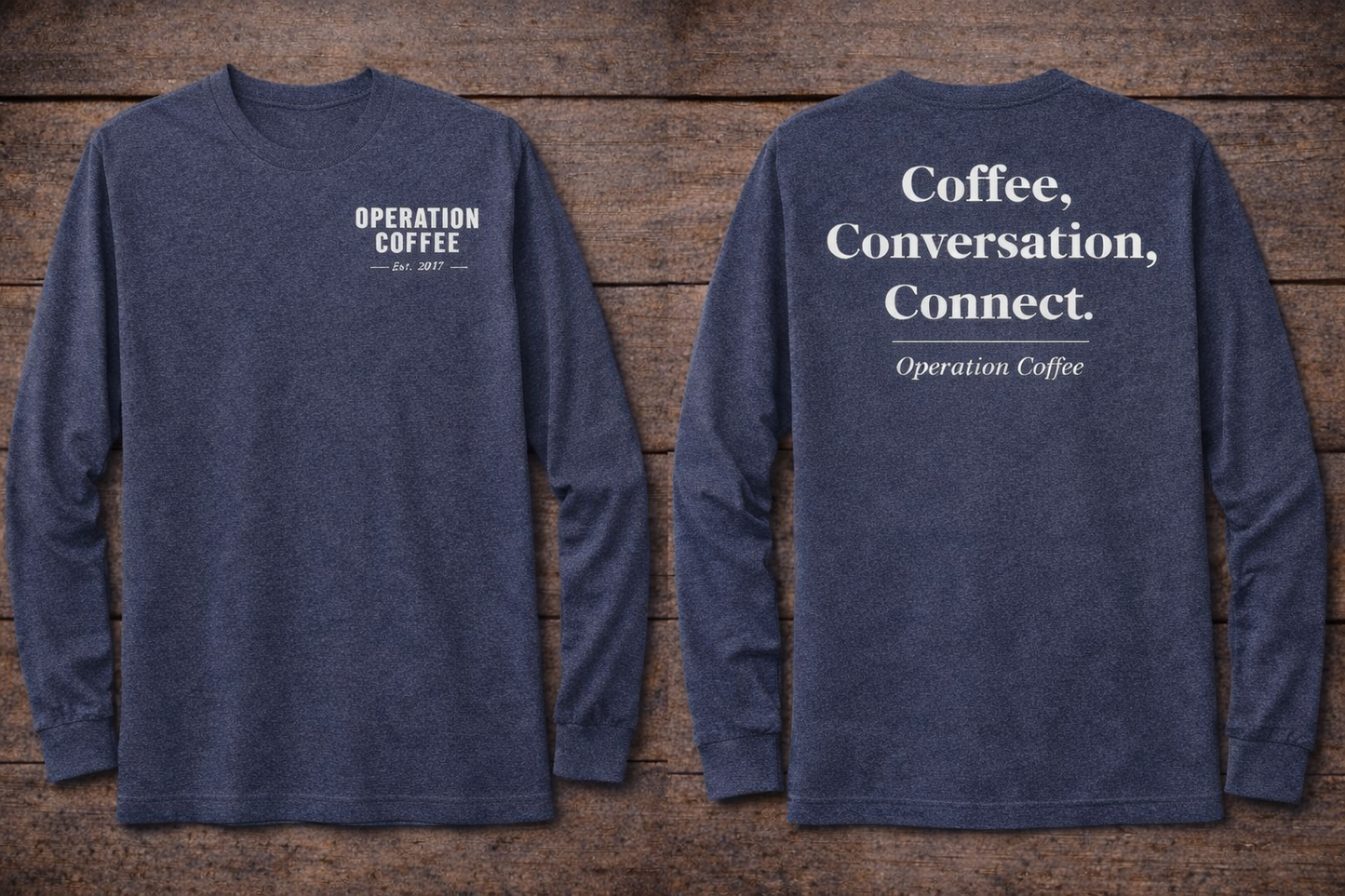 PRE SALE Operation Coffee "Coffee, Conversation, Connect." Long Sleeve Tee